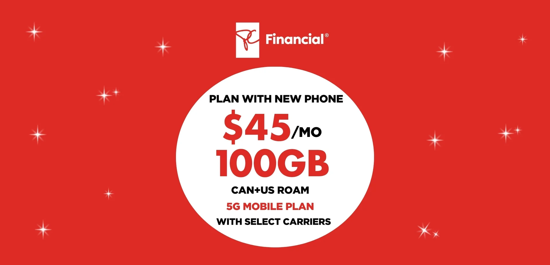 White President's Choice Financial logo above a white circle on a red background containing "100 GB FOR $45/MO with select carriers".